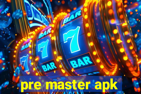 pre master apk